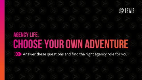 Choose Your Own Adventure: Agency Life Edition