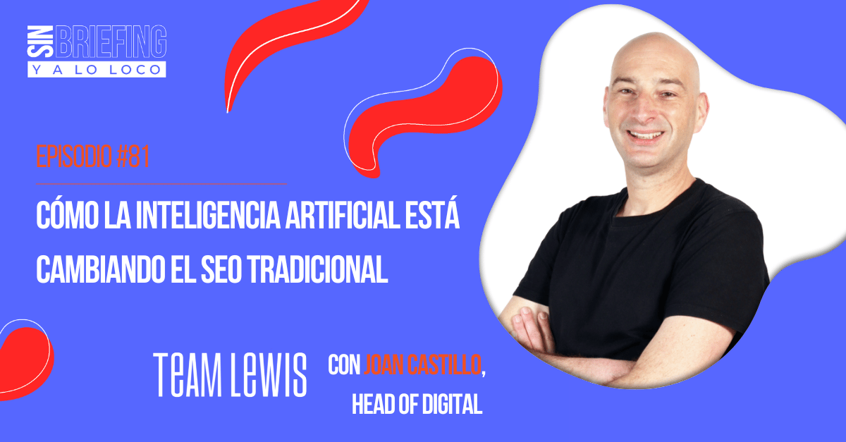 #81 | Cómo la Inteligencia Artificial está cambiando el SEO tradicional