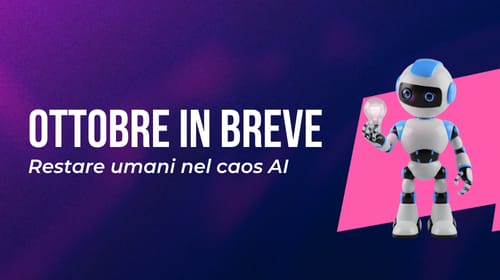 S3E02 –  Ottobre in breve: Restare umani nel caos AI