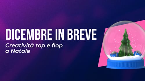 S3E04 – Dicembre in breve: Creatività top e flop a Natale