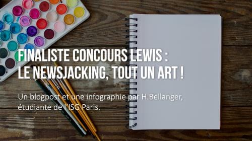 Finaliste concours LEWIS : le newsjacking, tout un art !