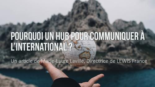 Pourquoi un Hub pour communiquer à l’international ?