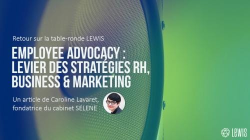 Retour sur la table ronde LEWIS « Employee Advocacy »