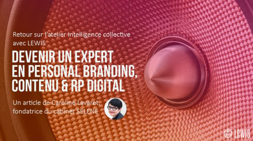 Devenir un expert en personal branding, contenu et RP digital