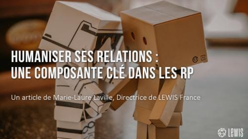 Humaniser ses relations : une composante clé dans les RP