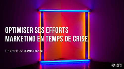 Optimiser ses efforts marketing en temps de crise