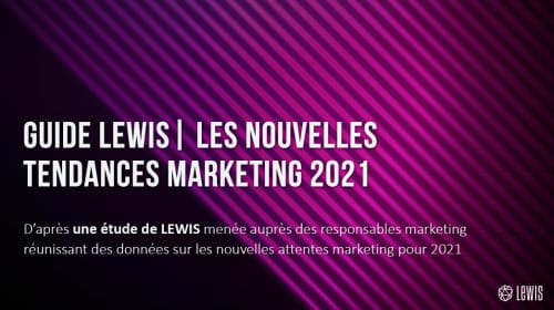 Guide LEWIS | Les nouvelles tendances marketing 2021