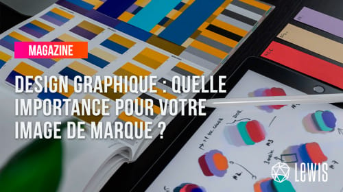 Design graphique : quelle importance pour votre image de marque ?