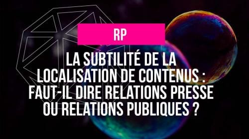 Faut-il dire relations presse ou relations publiques ?