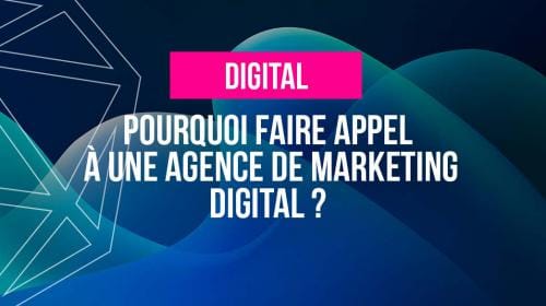 Ce qu’il faut savoir avant de s’entourer d’une agence de marketing digital