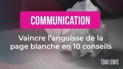 Vaincre l’angoisse de la page blanche en 10 conseils