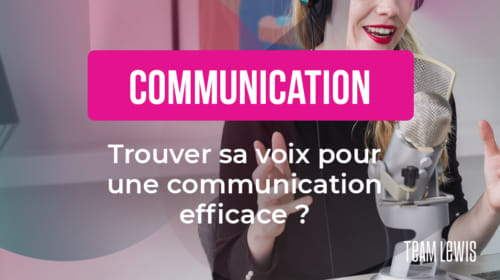 Trouver sa voix pour une communication efficace  ?