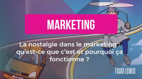 La nostalgie dans le marketing : qu’est-ce que c’est et pourquoi ça fonctionne ?