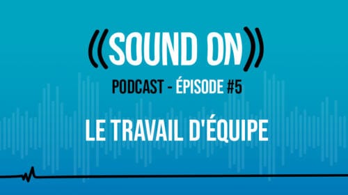 Épisode 5 : Le travail d’équipe