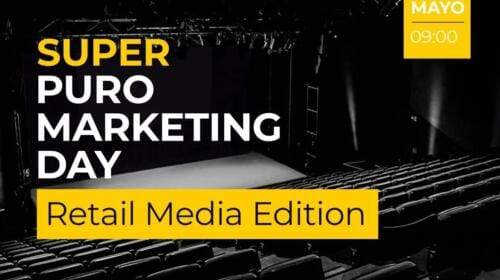 Super Puro Marketing Day: Nuevas Tendencias en el Retail Media