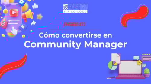 #72 | Cómo convertirse en Community Manager