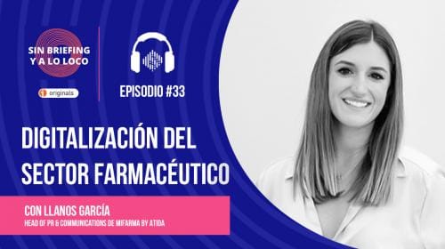 PODCAST Sin Briefing y a lo loco : #33 – Digitalización del sector farmacéutico