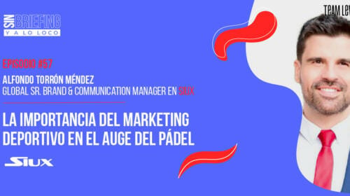 #57 – La importancia del marketing deportivo en el auge del pádel