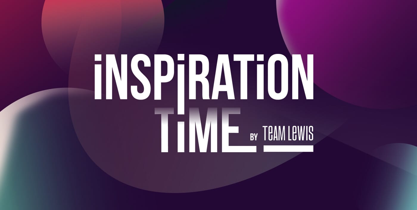 Inspiration Time Avril 2024 – Les news créa et social de TEAM LEWIS
