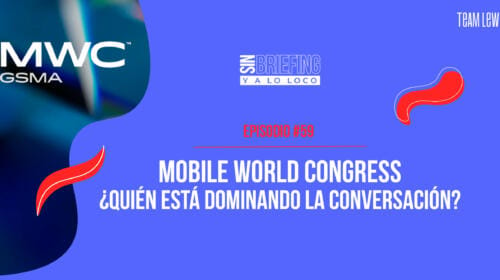 #59 | MOBILE WORLD CONGRESS ¿QUIÉN ESTÁ DOMINANDO LA CONVERSACIÓN?