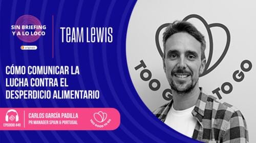 #49 | Too Good To Go: cómo comunicar la lucha contra el desperdicio alimentario