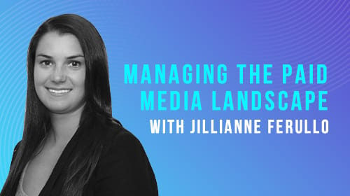 S1E02: Managing the Paid Media Landscape