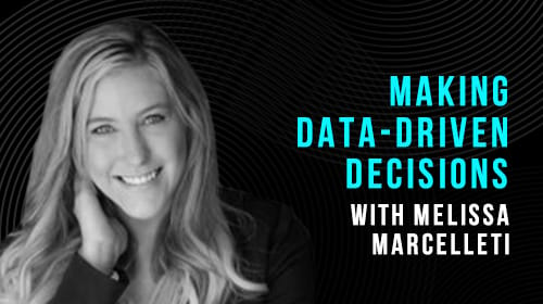 S1E09: Making Data-Driven Decisions