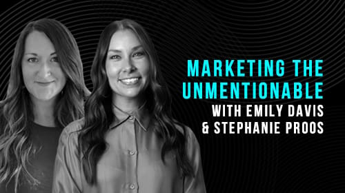 S2E06: Marketing the Unmentionable
