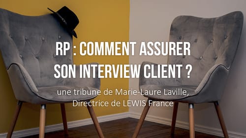 RP : comment assurer son interview client ?