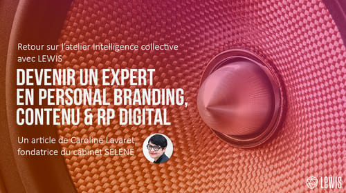 Devenir un expert en personal branding, contenu et RP digital