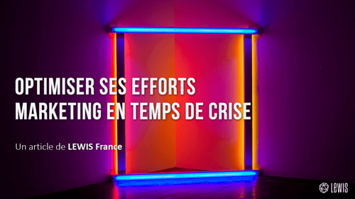 Optimiser ses efforts marketing en temps de crise