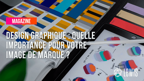 Design graphique : quelle importance pour votre image de marque ?
