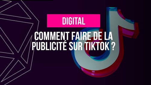 Comment faire de la publicité sur TikTok ?