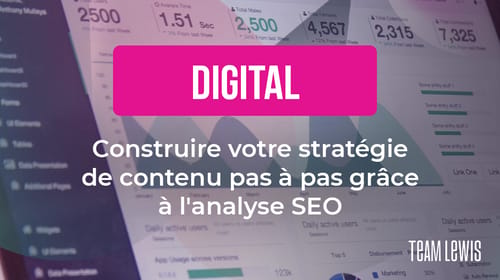 Marketing SEO : Construire votre stratégie de contenu pas à pas grâce à l&rsquo;analyse SEO