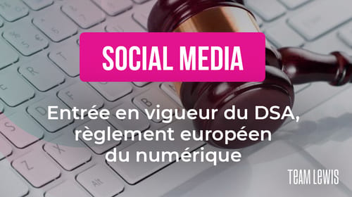 Le coin du Social Septembre 2023 : L&rsquo;entrée en vigueur du DSA, règlement européen sur les services numériques