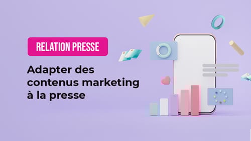 Adapter des contenus marketing à la presse