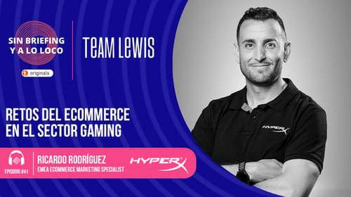 Podcast #41 | Retos del ecommerce en el sector gaming, Ricardo Rodríguez (HyperX)
