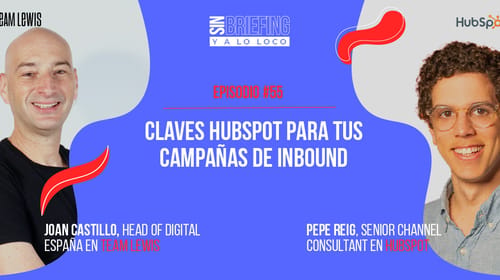#55 | Claves HubSpot para tus campañas de Inbound