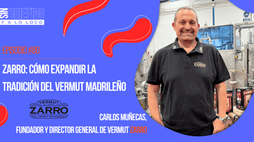 #80 | Zarro: Cómo expandir la tradición del vermut madrileño