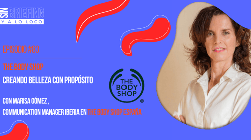 #83 |The Body Shop: Creando belleza con propósito