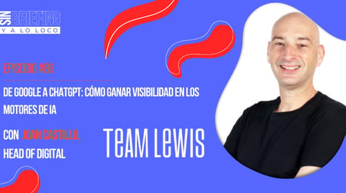 #86 | De Google a ChatGPT: cómo ganar visibilidad en los motores de IA