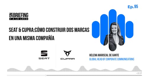 #95 | SEAT & CUPRA: Cómo construir dos marcas en una misma compañía