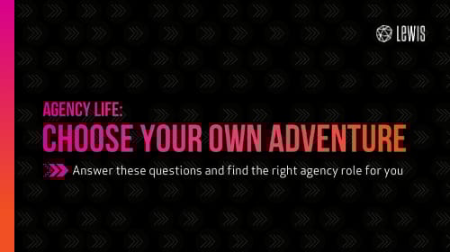 Choose Your Own Adventure: Agency Life Edition