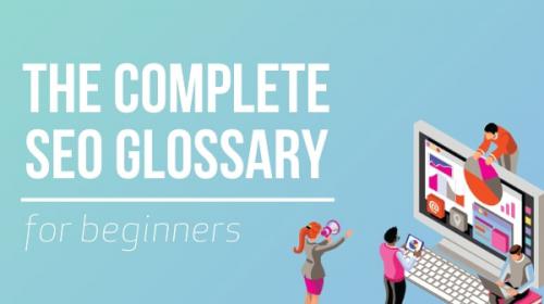Complete SEO Glossary of SEO Terms for Beginners