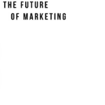 The future of marketing