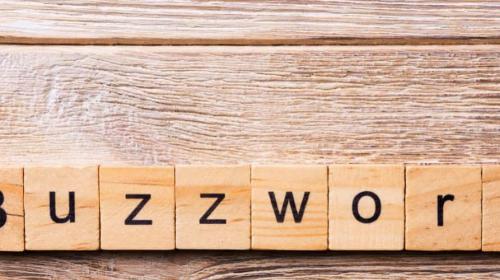 Vom Buzzword zum „Un-Buzzword“