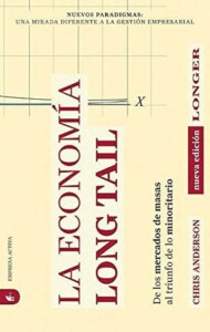 La economía long tail: de los mercados de masas al triunfo de minoritario (Chris Anderson)