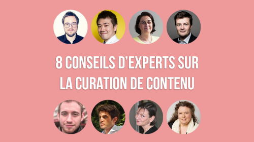 8 conseils d’experts sur la Curation de Contenu
