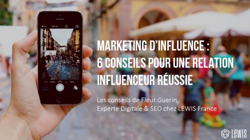 Marketing d’influence : 6 conseils pour une relation influenceur réussie