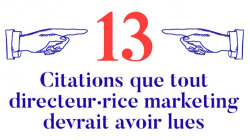 13 citations que tout marketeur devrait avoir lues